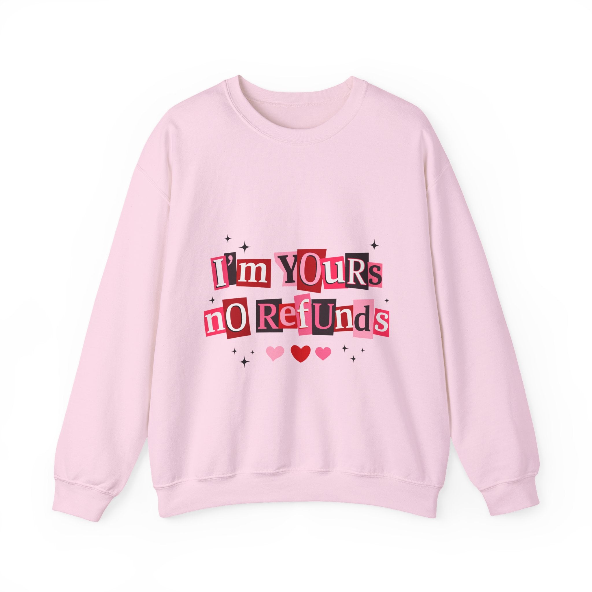 Crewneck Sweatshirt — "I'm Yours No Refunds" Valentine Heart Graphic