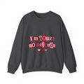 Crewneck Sweatshirt — "I'm Yours No Refunds" Valentine Heart Graphic