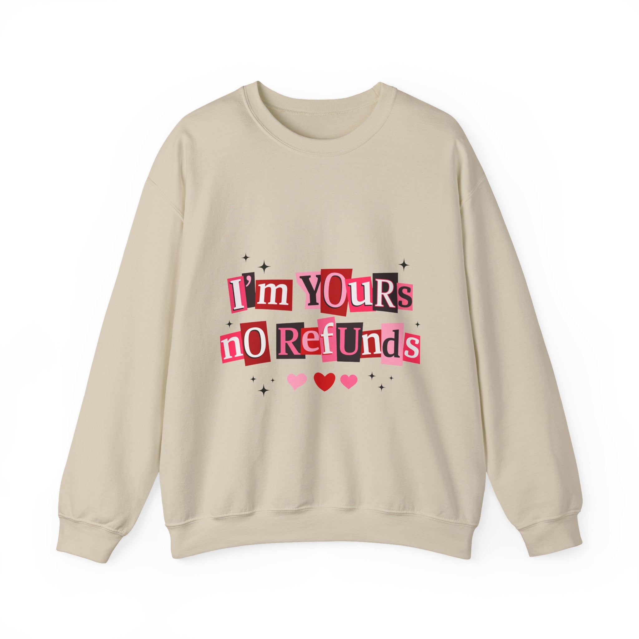 Crewneck Sweatshirt — "I'm Yours No Refunds" Valentine Heart Graphic