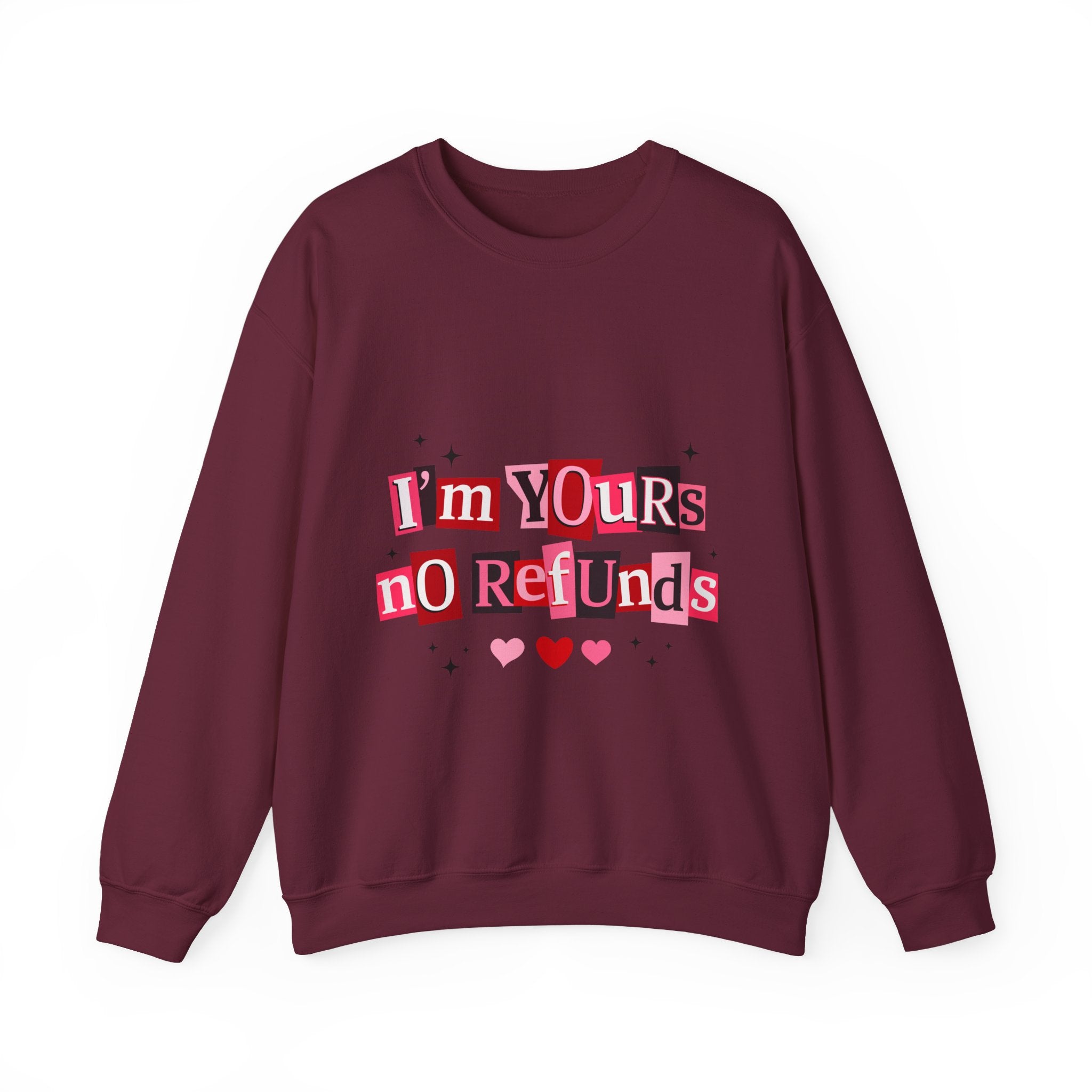 Crewneck Sweatshirt — "I'm Yours No Refunds" Valentine Heart Graphic
